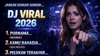DJ VIRAL 2026🔥 AKU MEMILIH MU X KAMU YANG PERGI💃 DIJAMIN BAPER + AUTO GOYANG