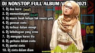 DJ TIKTOK TERBARU 2021 FULL ALBUM - DJ DUA KURSI  [ DJ NONSTOP SLOW 2021 ]