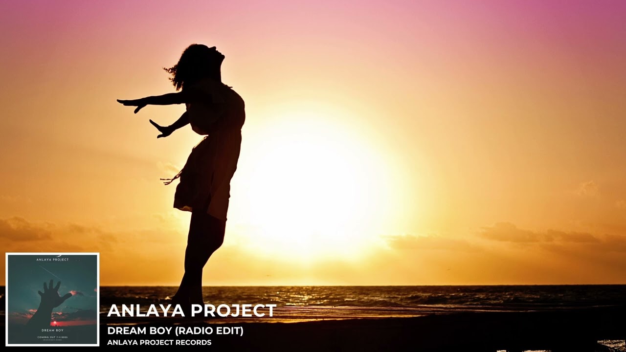 Watch Anlaya Project - Dream Boy (Radio Edit) on YouTube