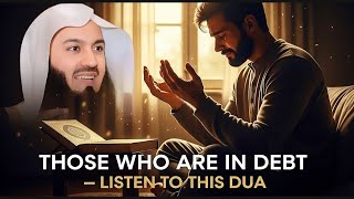 Those Who Are in Debt — Listen to This Dua | Mufti Menk