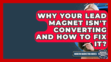 Why Your Lead Magnet Isn