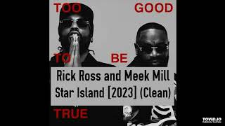 Rick Ross and Meek Mill - Star Island [2023] (Clean)