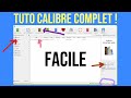 Tuto calibre complet et facile  bien dmarrer avec le logiciel calibre