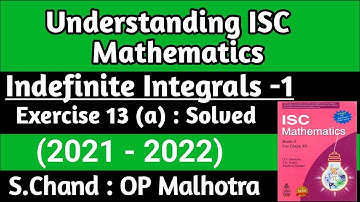 12th (ISC) Indefinite Integral-1 Exercise 13(a) Solution Mathematics || According to New Syllabus ||