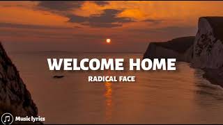 Download Lagu Radical Face - Welcome Home (Lyrics) MP3 Download Lagu Radical Face - Welcome Home (Lyrics) MP3