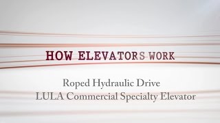 Roped Hydraulic LULA Elevator: How do elevators work | Nationwide Lifts