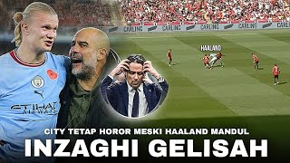 “Pep Senang Haaland Mandul di 5 Pertandingan” Taktik Guardiola yg Bisa Membuat Inzaghi Overthinking