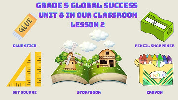 Grade 5|Global Success| Unit 8 In our classroom|Lesson 2|