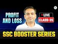 SSC 2025 | SSC Maths | Profit &amp; Loss | Booster Series | Class-35 | Rakesh Yadav Sir
