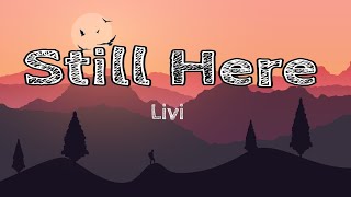 Livi-Still Here (lyrics video)| Soft Piano & Acoustic Guitar. screenshot 2