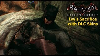 Batman Arkham Knight: Ivys Sacrifice with DLC Skins
