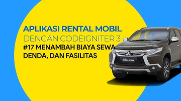 Tutorial Aplikasi Rental Mobil dengan Codeigniter #17 - Menambah Harga Sewa dan Fasilitas