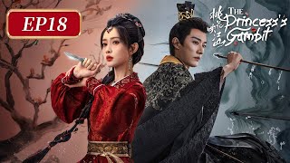ENG SUB | The Princess's Gambit | EP18 | 桃花映江山 | #LiuXueyi #ZoeyMeng