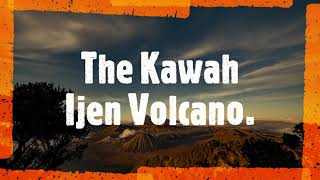 The Ijen volcano | Kawah Ijen Lake | Indonesia | Java | Blue Flames | Turquoise Lake | Sulfer Mines