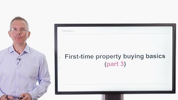 Killik Explains: Property Buying Basics - Part 3