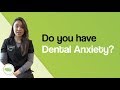 Dental Anxiety: Do you have a dental anxiety?