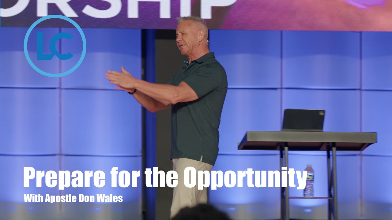 Prepare for the Opportunity | Sunday Morning Worship | Apostle Don 8-30-26