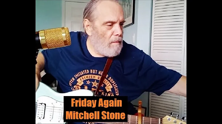 Friday Again - Written and Performed by Mitchell S...