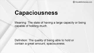 Capaciousness Meaning