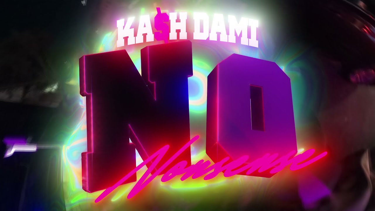 ka$hdami - No Nonsense (official music video) [dir. by @1karlwithak] 