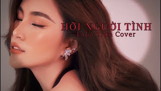 HỠI NGƯỜI TÌNH_ NGỌC LAN || LALA TRẦN COVER || Nhạc Ngoại Lời Việt : Khúc Lan