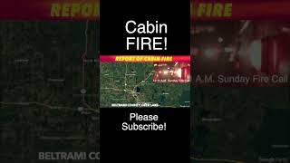 BREAKING NEWS: Report Of Sunday Morning Cabin Fire North Of Bemidji