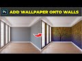 How To Add Wallpaper Onto Walls Photoshop Tutorial 