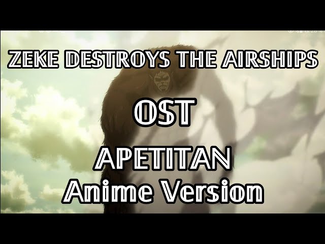 Zeke Destroys The Airships OST || APETITAN anime version || Attack On Titan Season 4 Part 2 Ost class=