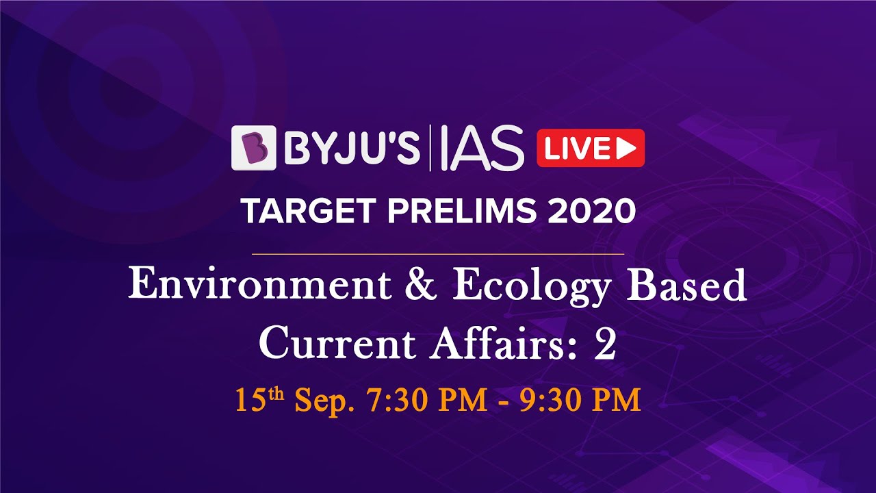 Free Crash Course: Target Prelims 2020 | Environment  based Current Affairs: 2