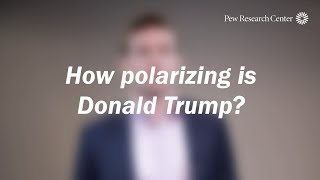 How polarizing is Donald Trump?
