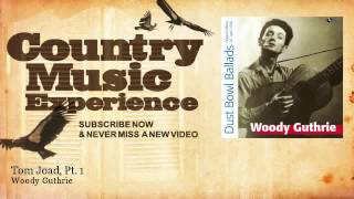Woody Guthrie - Tom Joad, Pt. 1 - Country Music Experience