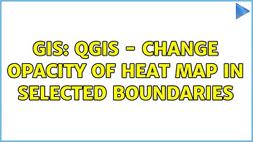 GIS: QGIS - Change opacity of heat map in selected boundaries