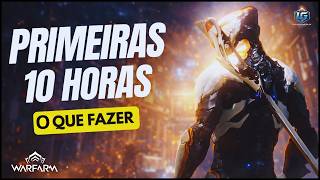 O QUE FAZER NAS PRIMEIRAS 10 HORAS DE WARFRAME