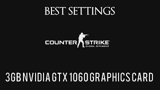 CSGO - BEST SETTING FOR A NVIDIA GTX 1060 CARD - CSGO