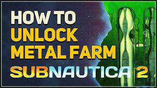 How to unlock Metal Farm Blueprint Subnautica 2