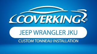 How to Install 2007-2018 Jeep Wrangler JKU Tonneau | COVERKING®