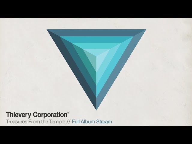 Thievery Corporation -  Treasures From the Temple [Full Album Stream] class=