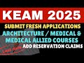CANDIDATES CAN SUBMIT FRESH APPLICATIONS TO ARCHITECTURE/ MEDICAL &amp; MEDICAL ALLIED COURSE | KEAM2025