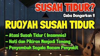 SUSAH TIDUR? Coba Dengarkan Surah Merdu Untuk Tidur dengan TenangMenghilangkan Stres Resah Insomnia