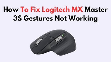 How To Fix Logitech MX Master 3S Gestures Not Working