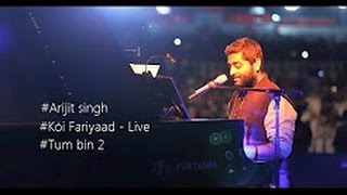 Video thumbnail of "Arijit Singh Live HD |  Koi Fariyaad Live | Tum Bin 2 | Jagjit Singh"