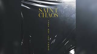 Saint Chaos - Take Out The Trash (Official Audio)