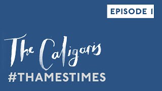 The Caligaris   #THAMESTIMES  EP 1