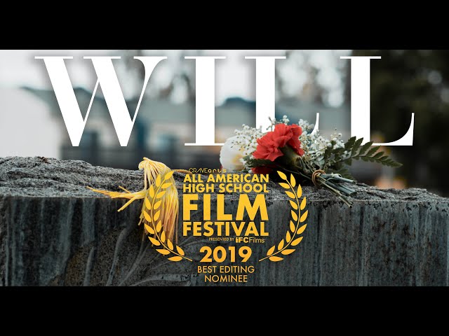 'WILL' (High School Student Short Film) *Best Editing AAHSFF 2019 Nominee* class=