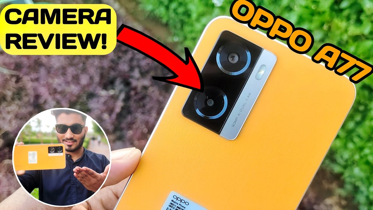 Oppo A77 Camera Test Full Camera Review in detail oppo a77 camera