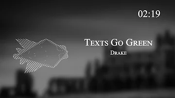 Drake - Texts Go Green