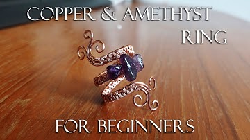 Wire wrapping tutorial for BEGINNERS - Copper and Amethyst ring