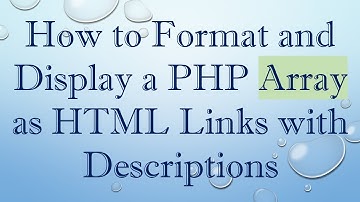 How to Format and Display a PHP Array as HTML Links with Descriptions