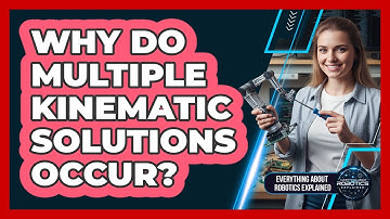 Why Do Multiple Kinematic Solutions Occur?