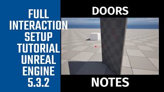 FULL INTERACTION TUTORIAL FOR BEGINNERS UNREAL ENGINE 5.3.2